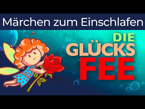 Märchen für Erwachsene ✅ und Kinder zum Einschlafen ✅ Die Rose des Prinzen und die Glücksfee