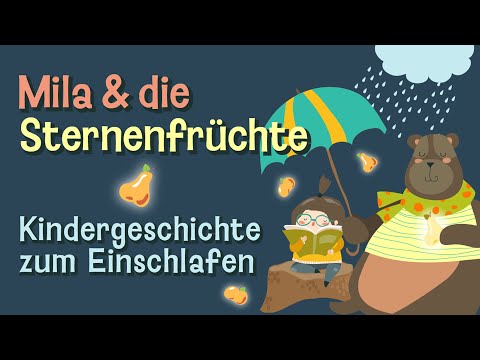 Kindergeschichte zum Einschlafen und Träumen ⭐️ Mila und die tanzenden Sternenfrüchte ⭐️ ab 3 Jahren